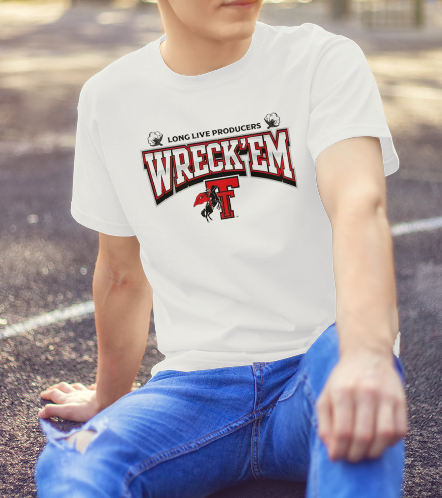 Long Live Producers Wreck 'Em Texas Tech Red Raiders T Rider T-Shirt