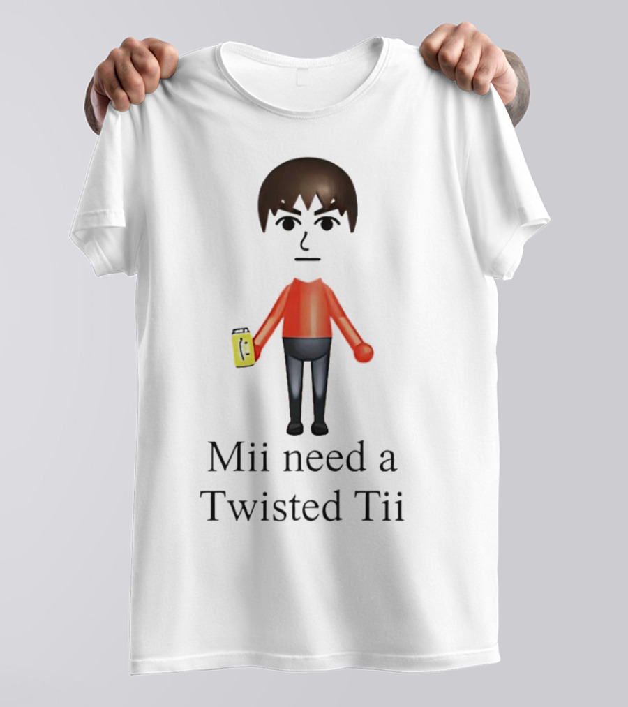 Mii Need A Twisted Tii With Red Shirt And Drink T-Shirt