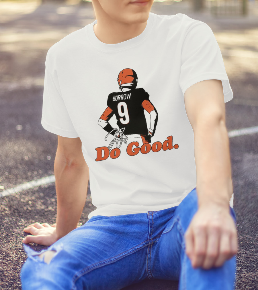 Joe Burrow Number 9 Do Good Cincinnati Bengals T-Shirt