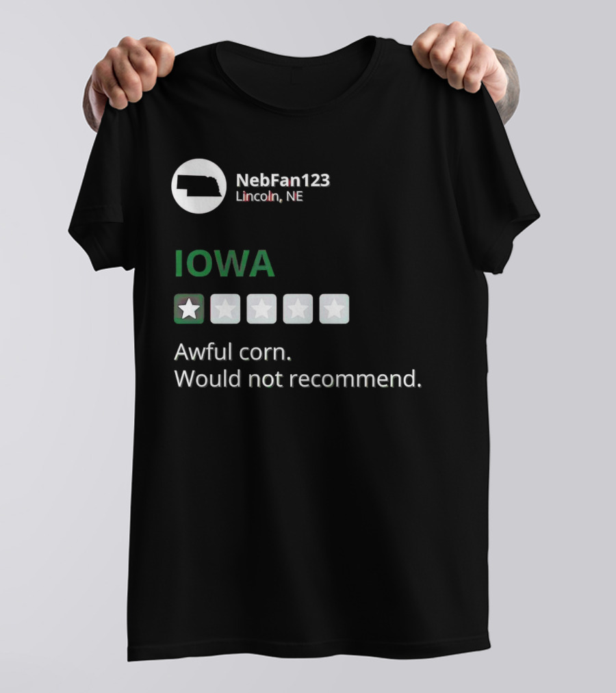 Iowa Awful Corn NebFan123 Lincoln NE Would Not Recommend T-Shirt