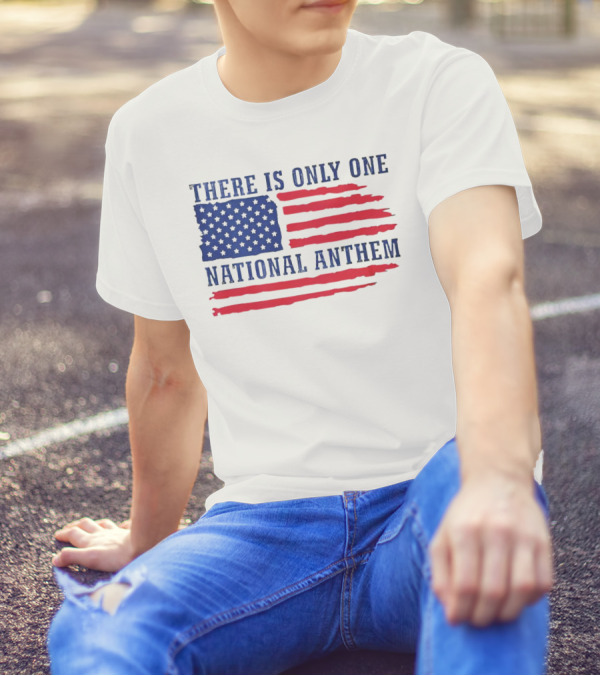 There Is Only One National Anthem Patriotic American Flag T-Shirt