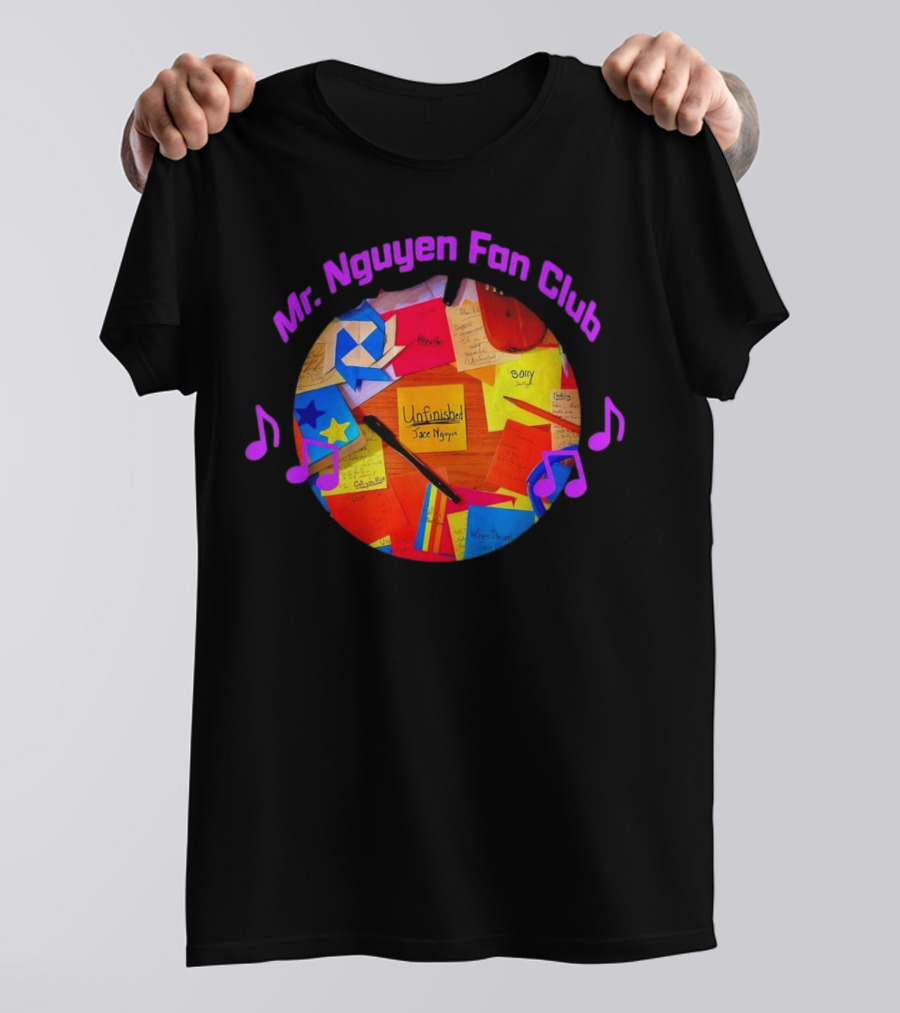 Mr. Nguyen Fan Club Unfinished Sorry Jace Nguyen Notes Music T-Shirt