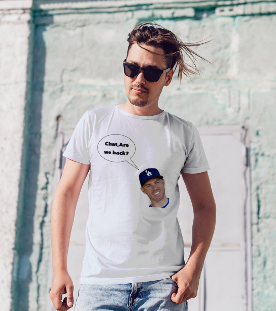 Freddie Freeman LA Dodgers Chat Are We Back? T-Shirt