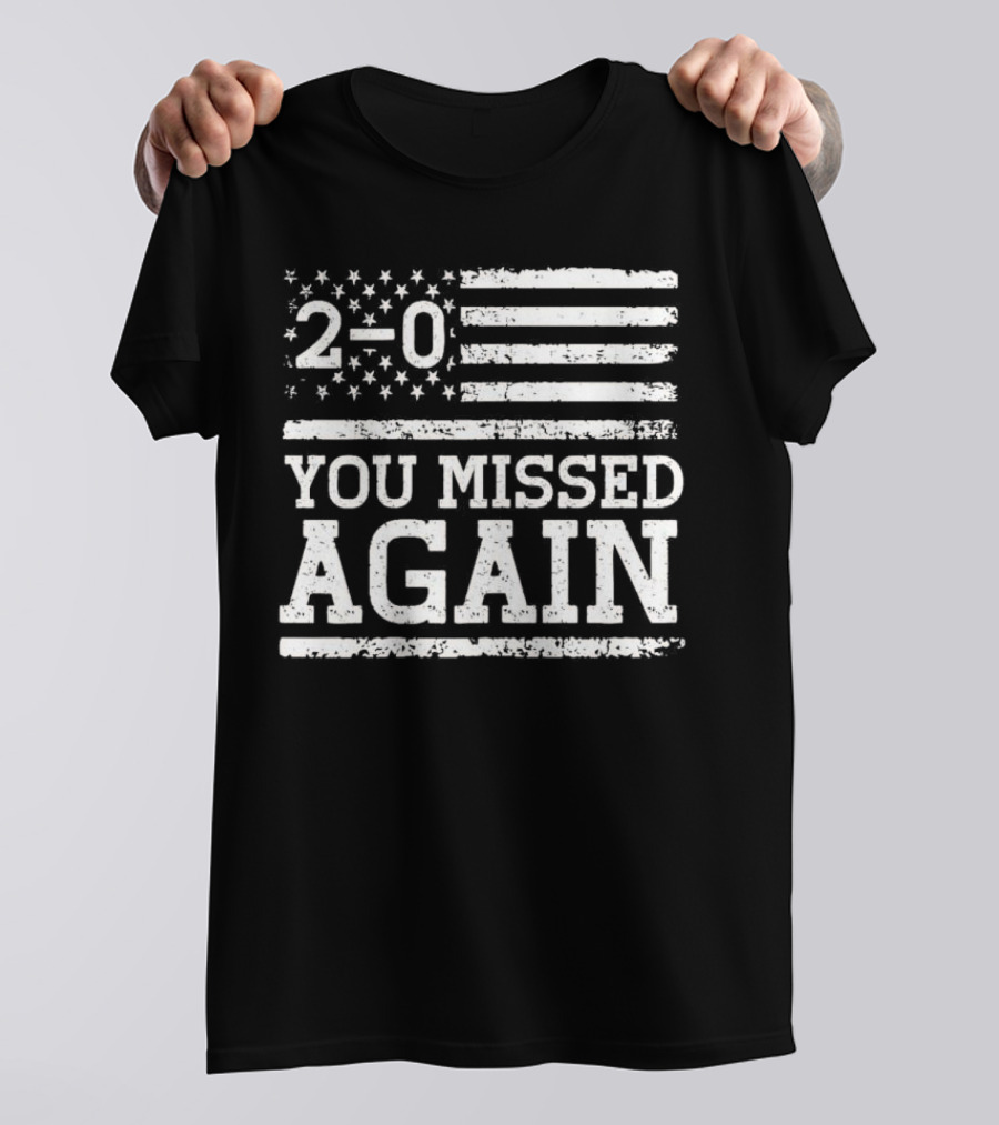 2-0 You Missed Again US Flag T-Shirt