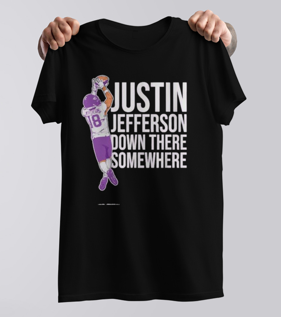 Justin Jefferson Catching Football Purple Uniform Down There Somewhere T-Shirt