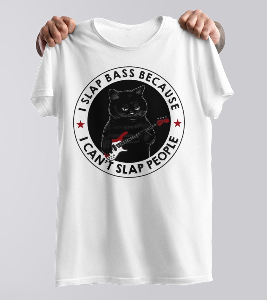 I Slap Bass Because I Can’t Slap People Guitar Cat T-Shirt