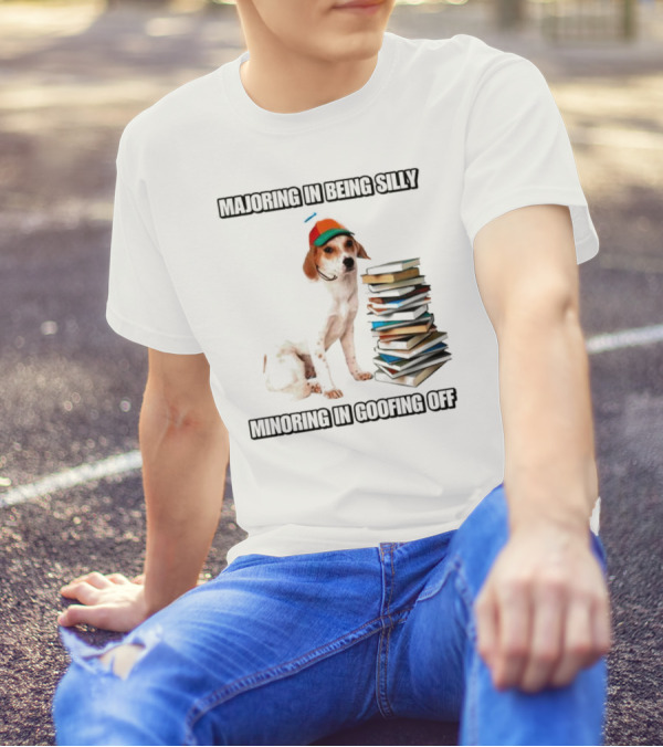 Majoring In Being Silly Minoring In Goofing Off With A Colorful Cap-Wearing Dog And Stack Of Books T-Shirt