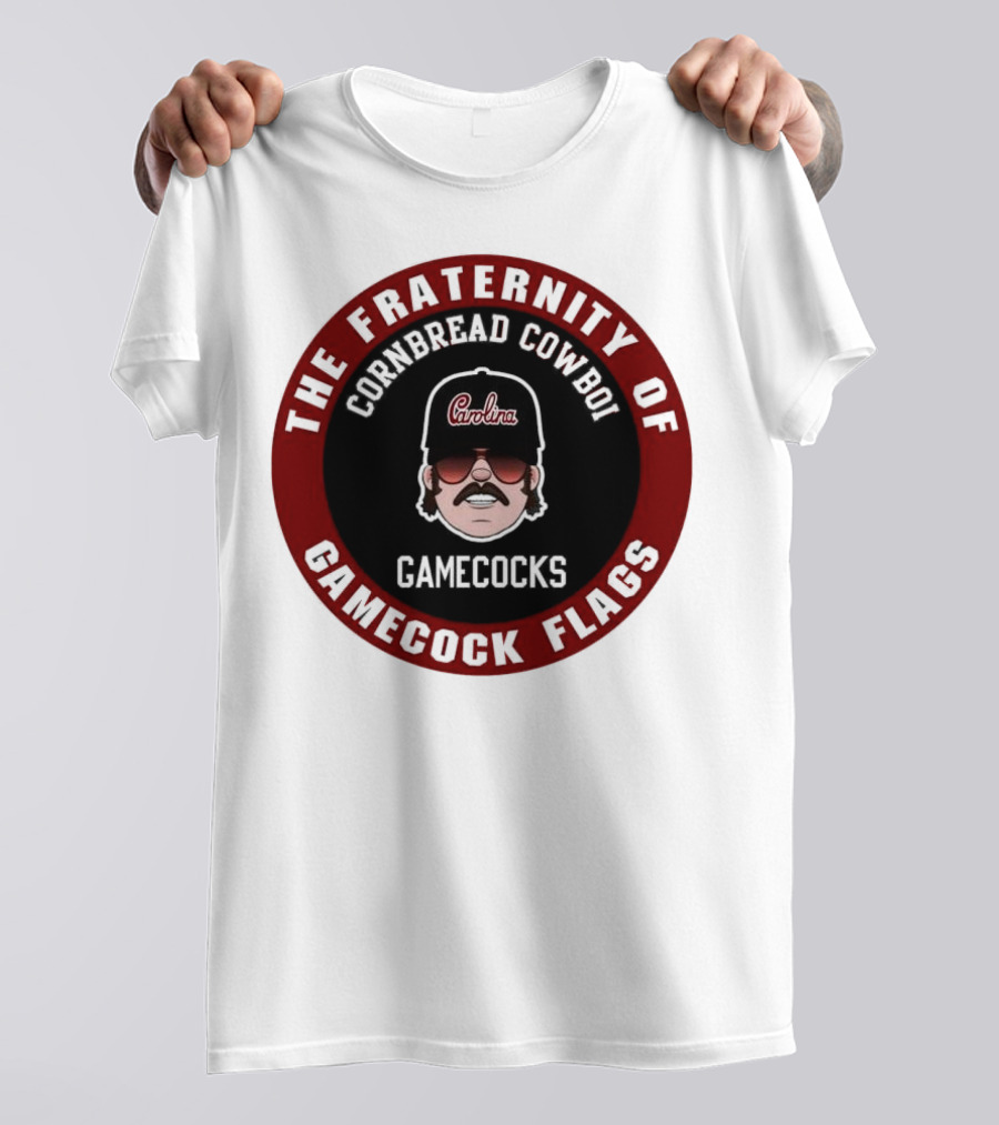 The Fraternity Of Gamecocks Flags Cornbread Cowboi Carolina T-Shirt