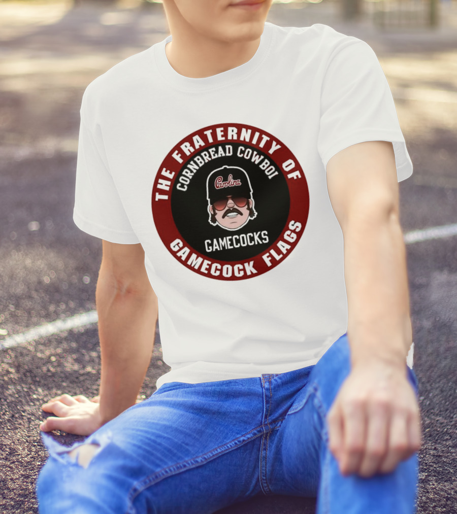 The Fraternity Of Gamecocks Flags Cornbread Cowboi Carolina T-Shirt