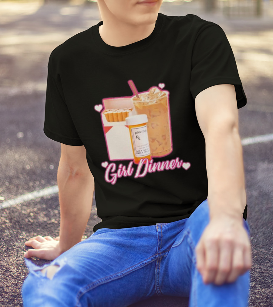 Girl Dinner Cigarettes Coffee Pharmacy RX Prescription T-Shirt