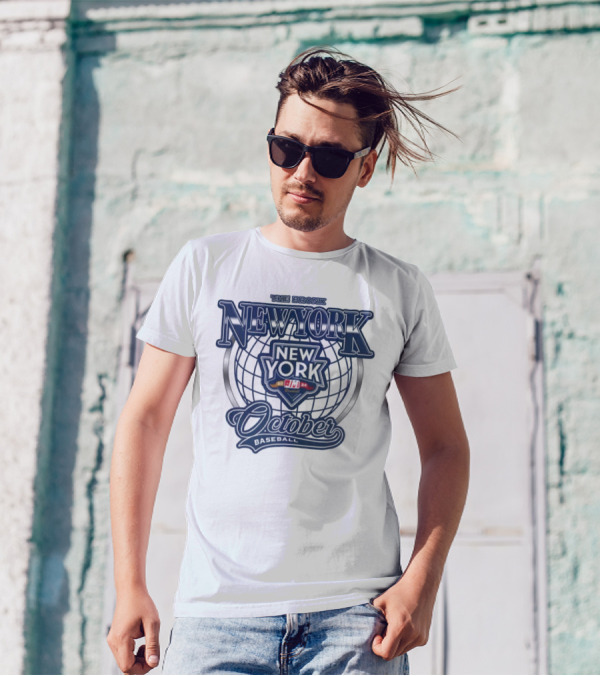 The Bronx New York October Baseball Yankees MLB T-Shirt