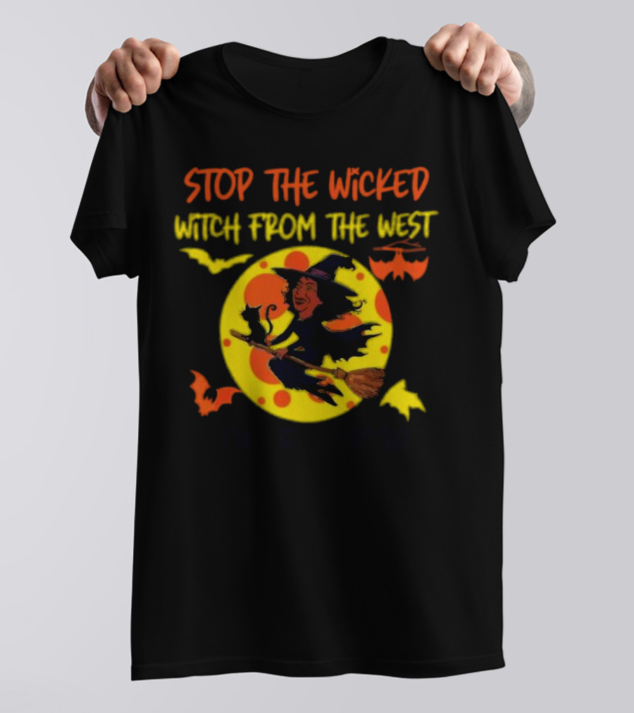 Stop The Wicked Witch From The West Nov 5th 2024 Halloween Bats Moon Cat Broomstick T-Shirt