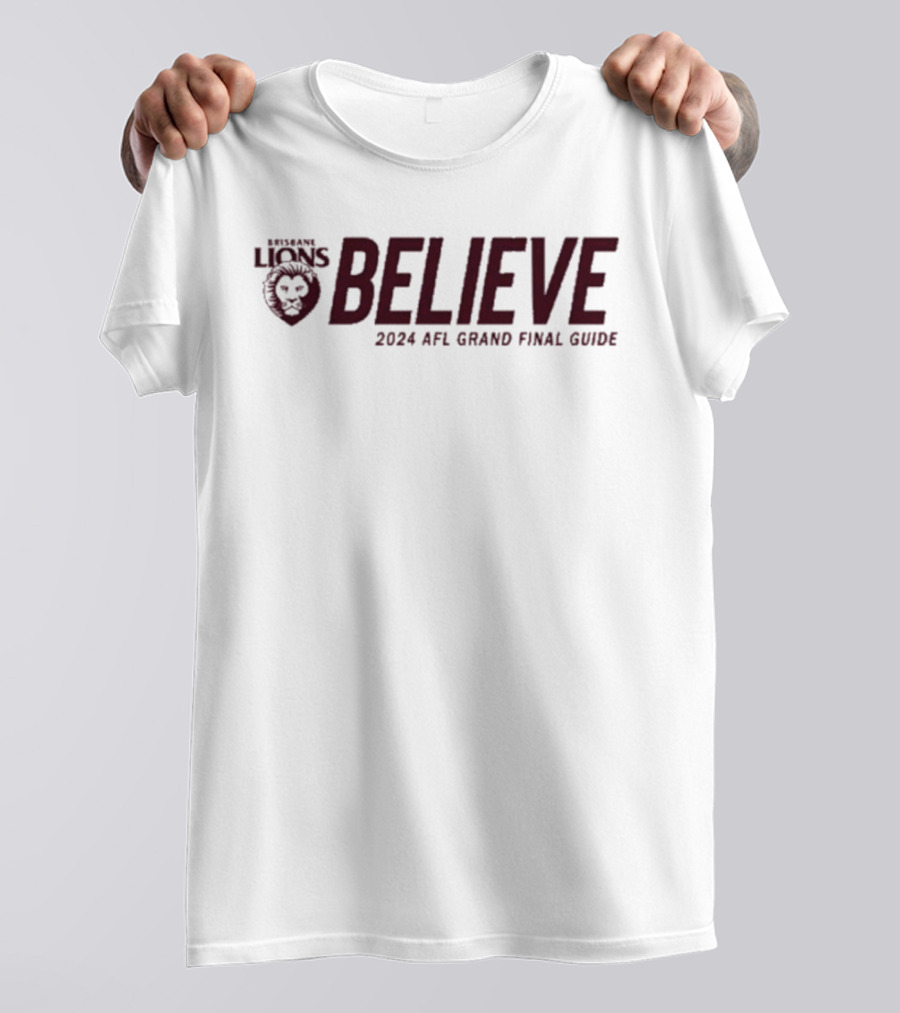 Brisbane Lions Believe 2024 AFL Grand Final Guide T-Shirt