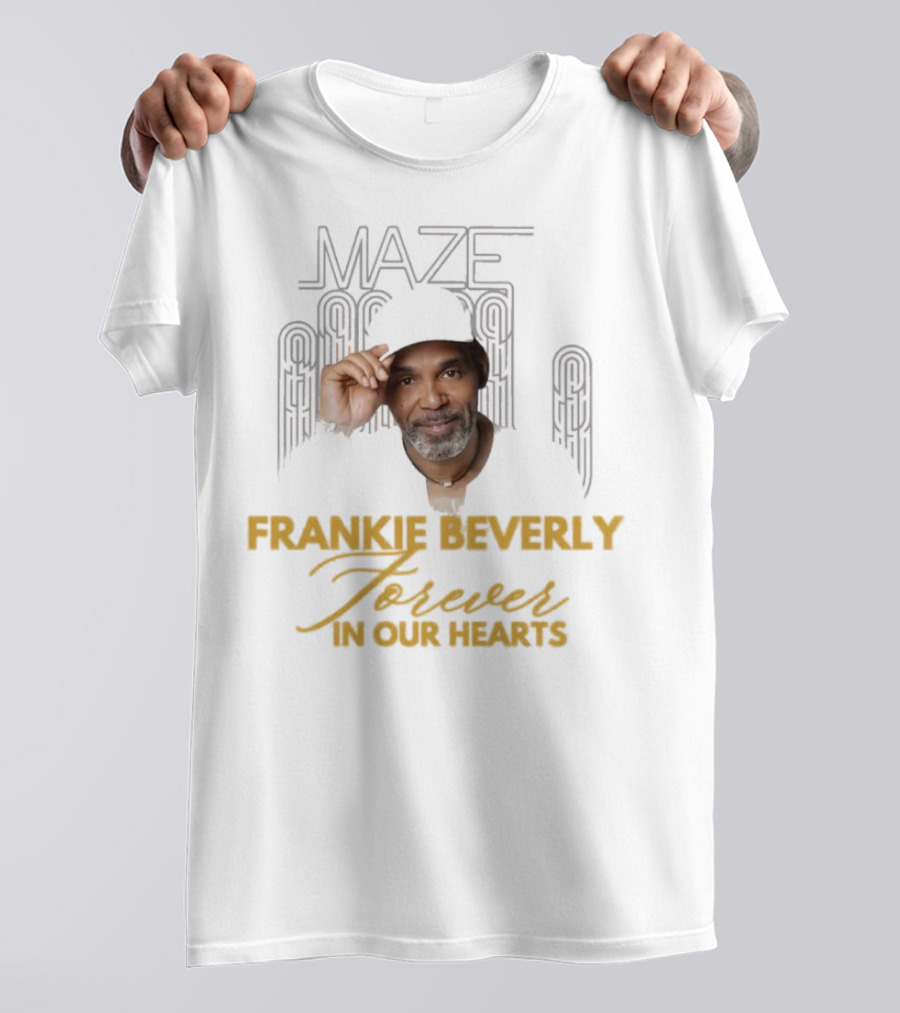 Maze Frankie Beverly Forever In Our Hearts T-Shirt