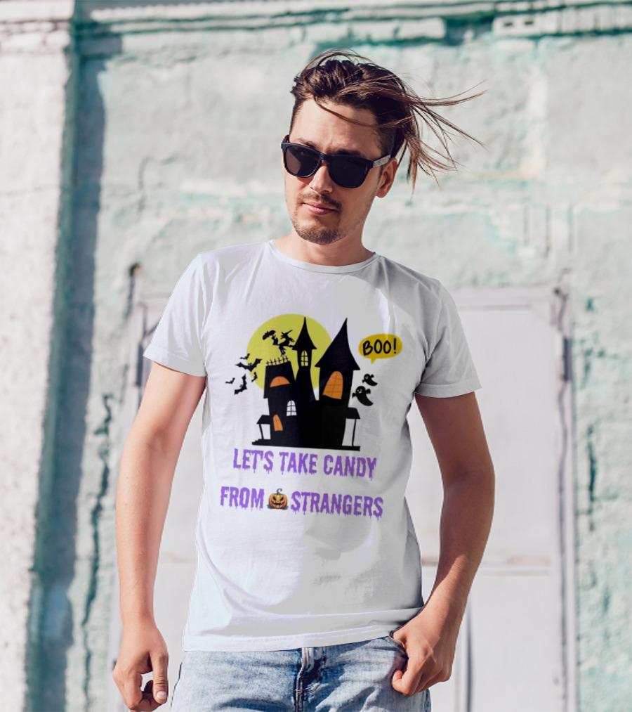 Let's Take Candy From Strangers Boo Halloween Haunted House T-Shirt