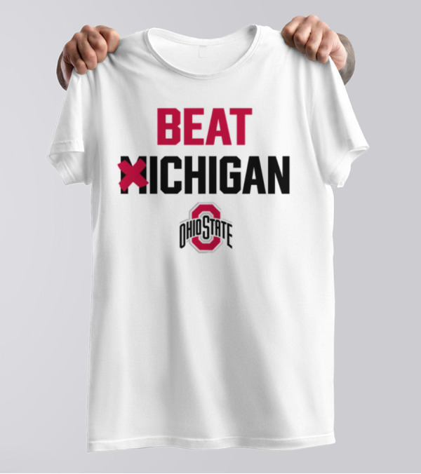 Beat Michigan Ohio State T-Shirt