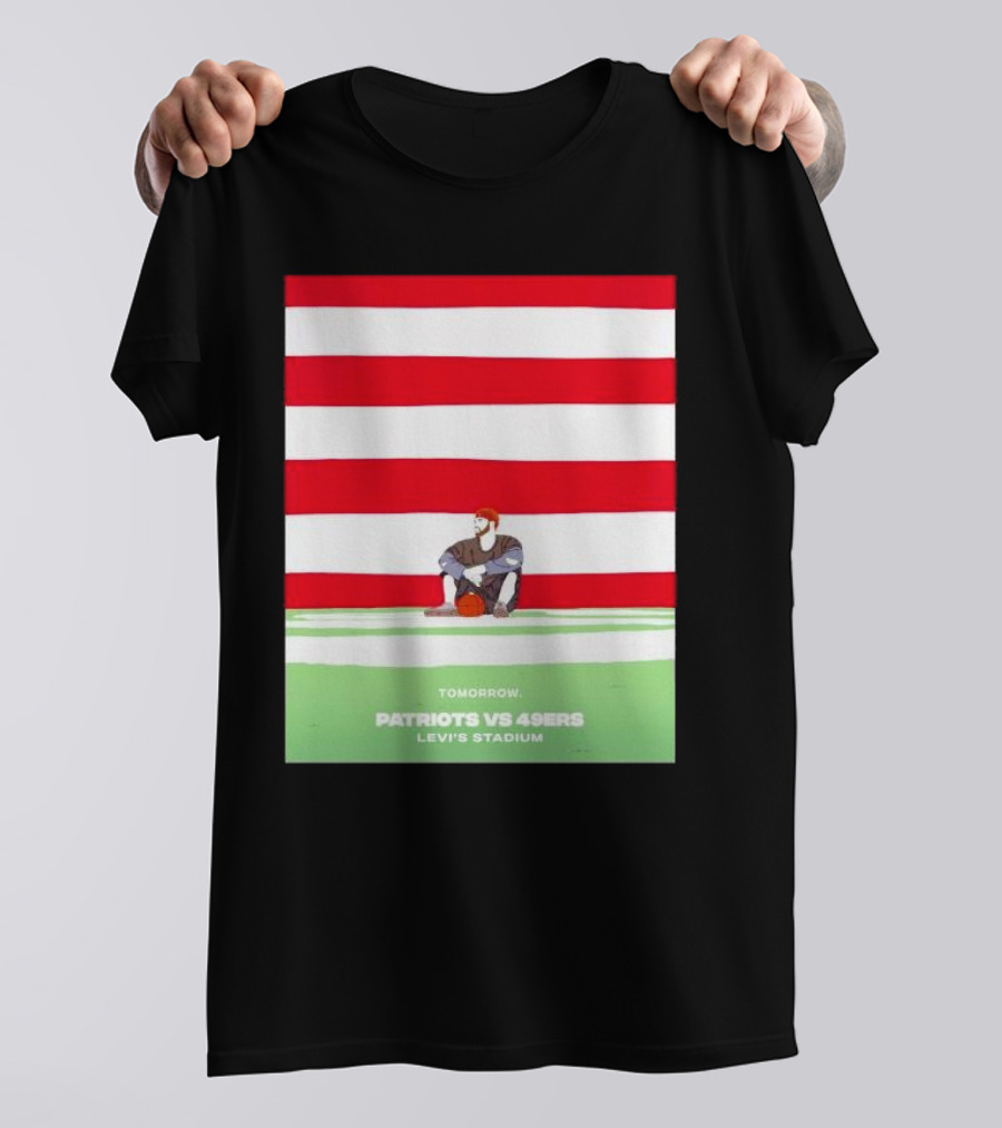 Tomorrow Patriots Vs 49ers Levi’s Stadium T-Shirt