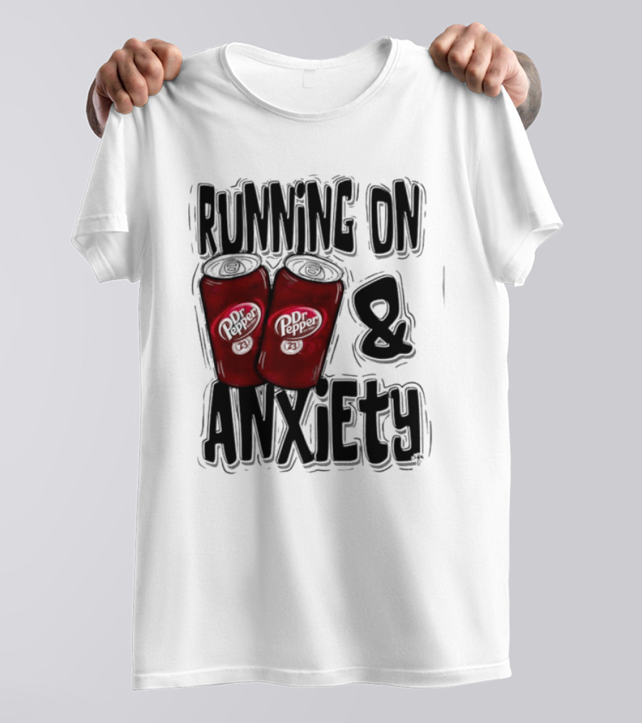 Dr Pepper Running On Anxiety T-Shirt