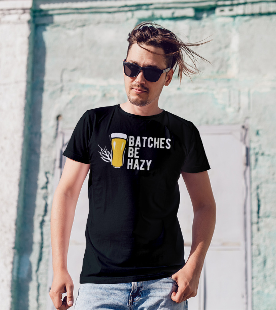 Batches Be Hazy Beer Brewing Glass Icon Hops Leaf T-Shirt