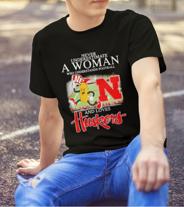 Never Underestimate A Woman Who Understands Football And Loves Huskers Corn Mascot Logo NC T-Shirt