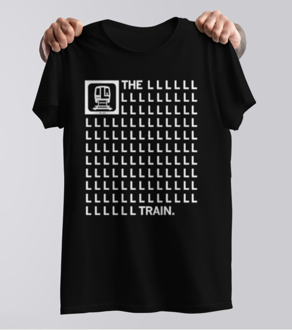 The 121 L Train LLLLLLLLLLLLLLLLLLLLLLLLLLLLLLLLLLLLLLLLLLLLLLLLLLLLLLLLLLLLLLLLLLLLLLLLLLLLLLLLLLLLLLLLLLLLLLLL T-Shirt
