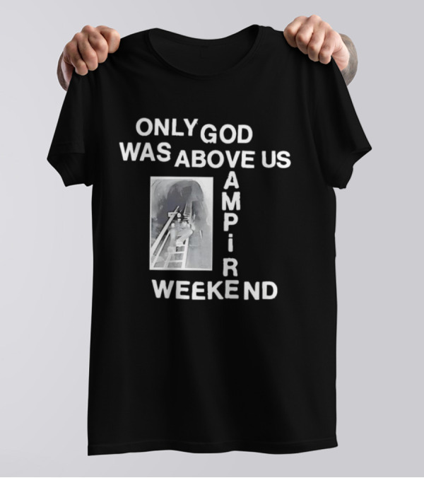 Only God Was Above Us Vampire Weekend Amp R T-Shirt