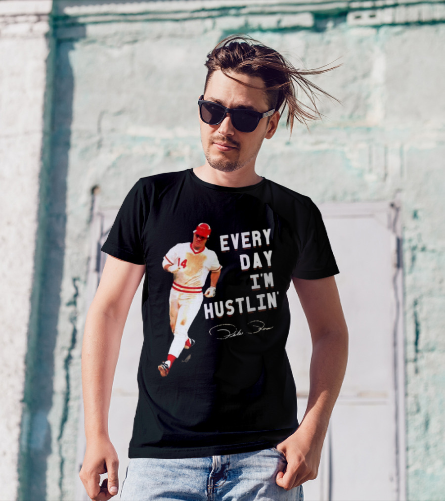 Every Day I’m Hustlin’ Pete Rose Signature 14 Baseball T-Shirt