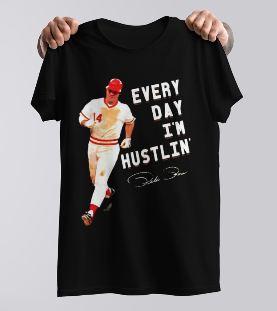 Every Day I’m Hustlin’ Pete Rose Signature 14 Baseball T-Shirt