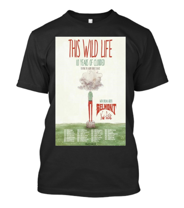 This Wild Life 10 Years Of Clouded Playing The Album Front To Back With Special Guests Belmont Young Culture Tour Dates T-Shirt