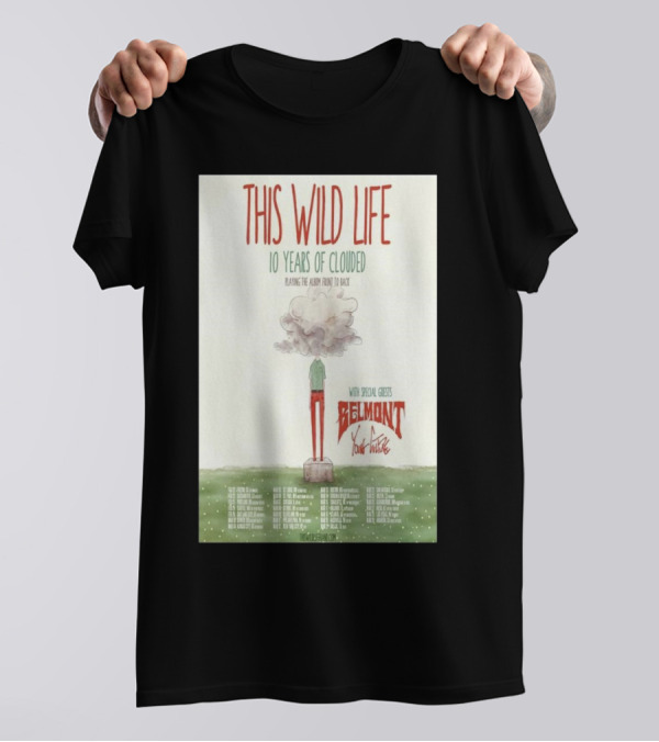 This Wild Life 10 Years Of Clouded Playing The Album Front To Back With Special Guests Belmont Young Culture Tour Dates T-Shirt