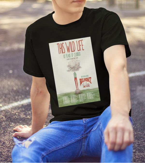 This Wild Life 10 Years Of Clouded Playing The Album Front To Back With Special Guests Belmont Young Culture Tour Dates T-Shirt