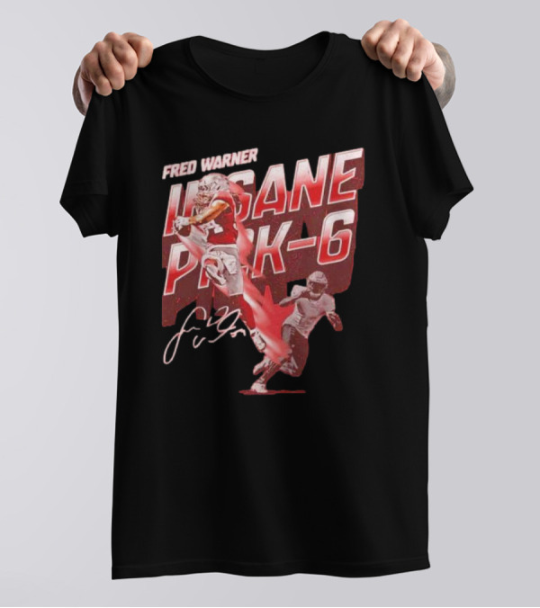 Fred Warner Insane Pick-6 Signature San Francisco 49ers T-Shirt