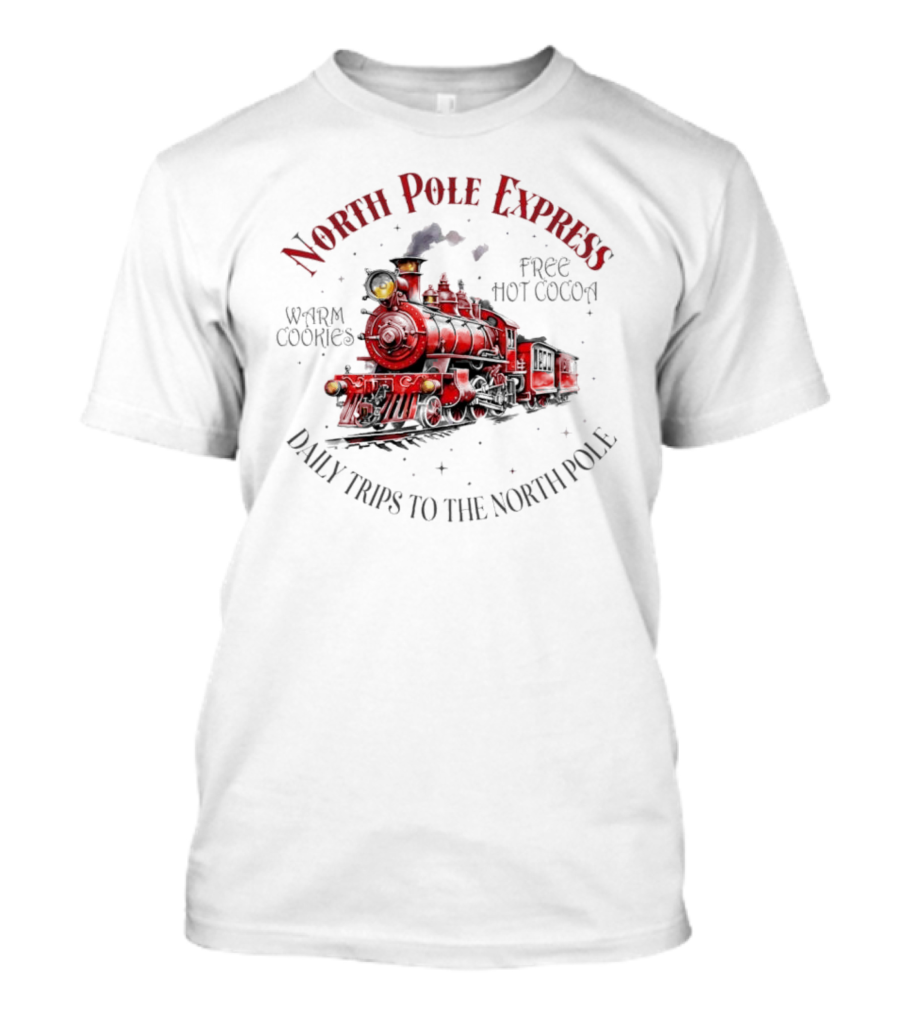 North Pole Express Daily Trips To The North Pole Free Hot Cocoa Warm Cookies Christmas Train T-Shirt
