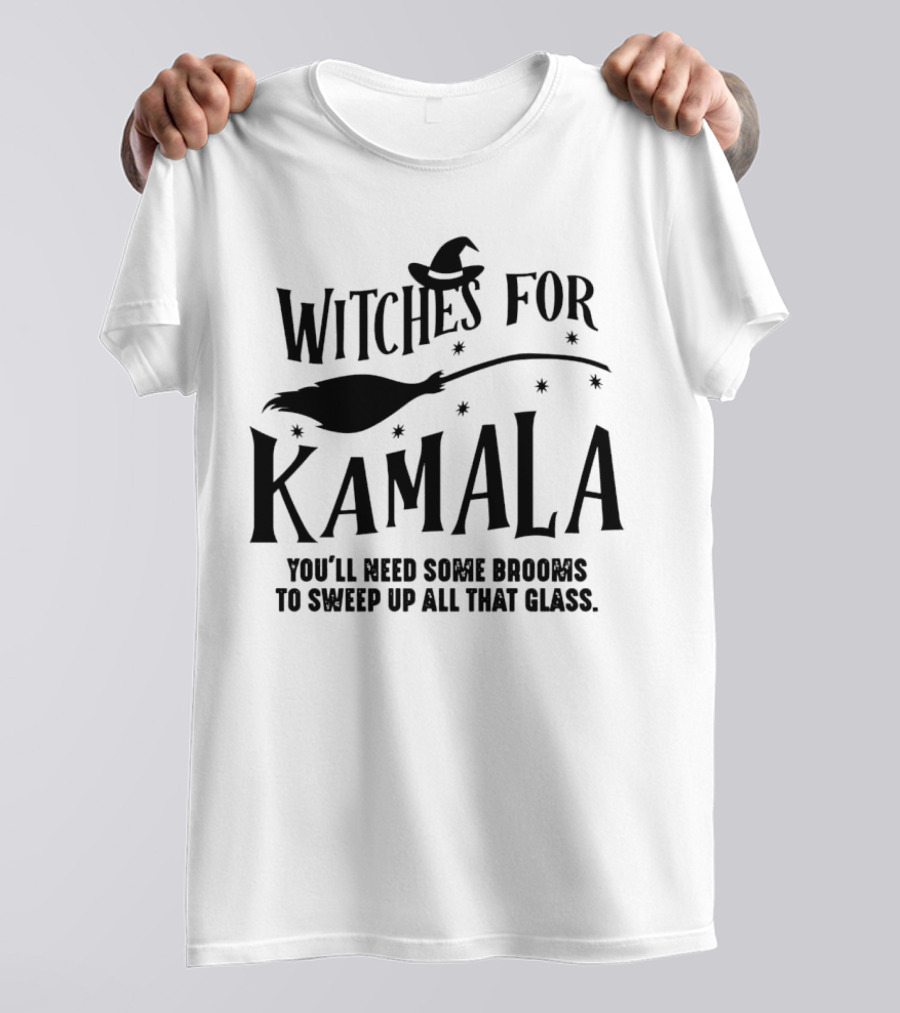 Witches For Kamala You'll Need Some Brooms To Sweep Up All That Glass T-Shirt