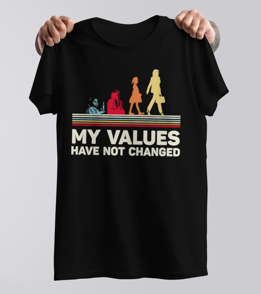 My Values Have Not Changed Kamala Harris Progression Stripe T-Shirt