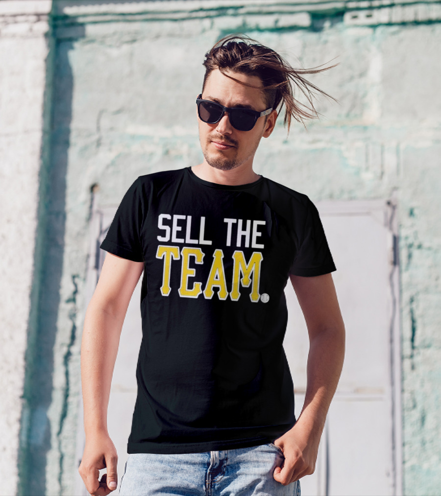Sell The Team Pittsburgh Pirates Baseball Fan T-Shirt