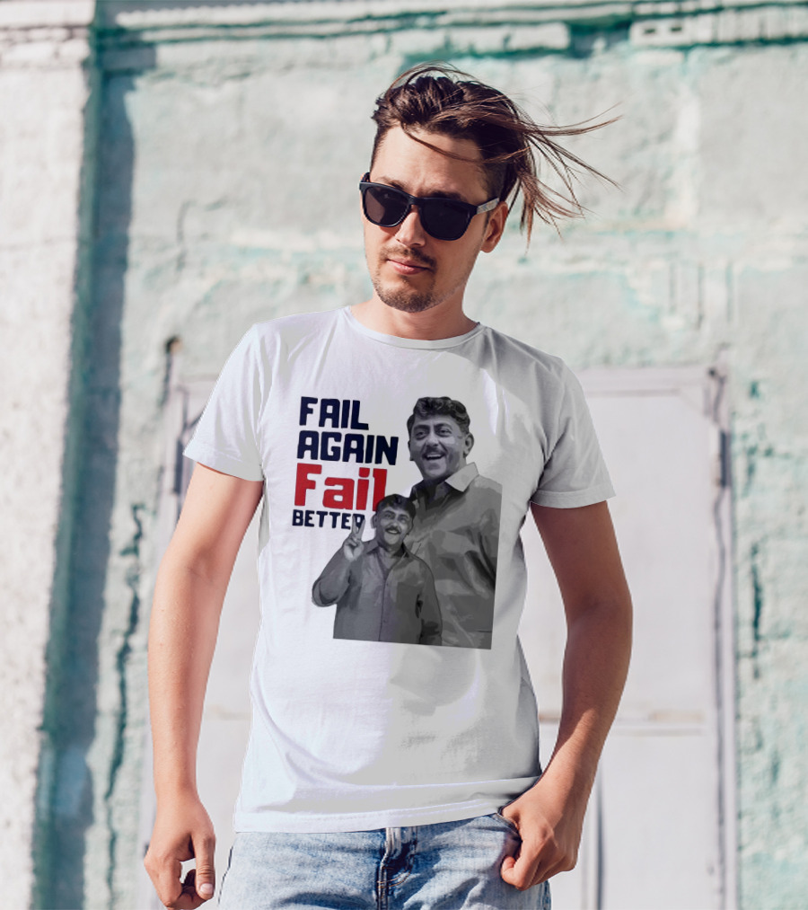 Keman Soman Fail Again Fail Better T-Shirt