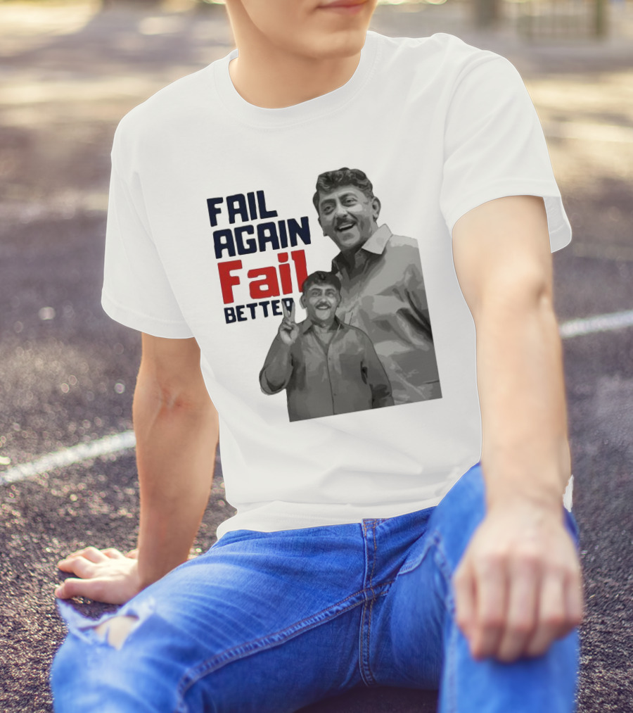 Keman Soman Fail Again Fail Better T-Shirt