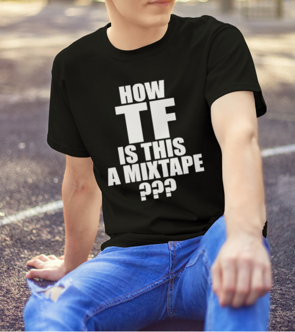 Kirk Dababy How TF Is This A Mixtape T-Shirt