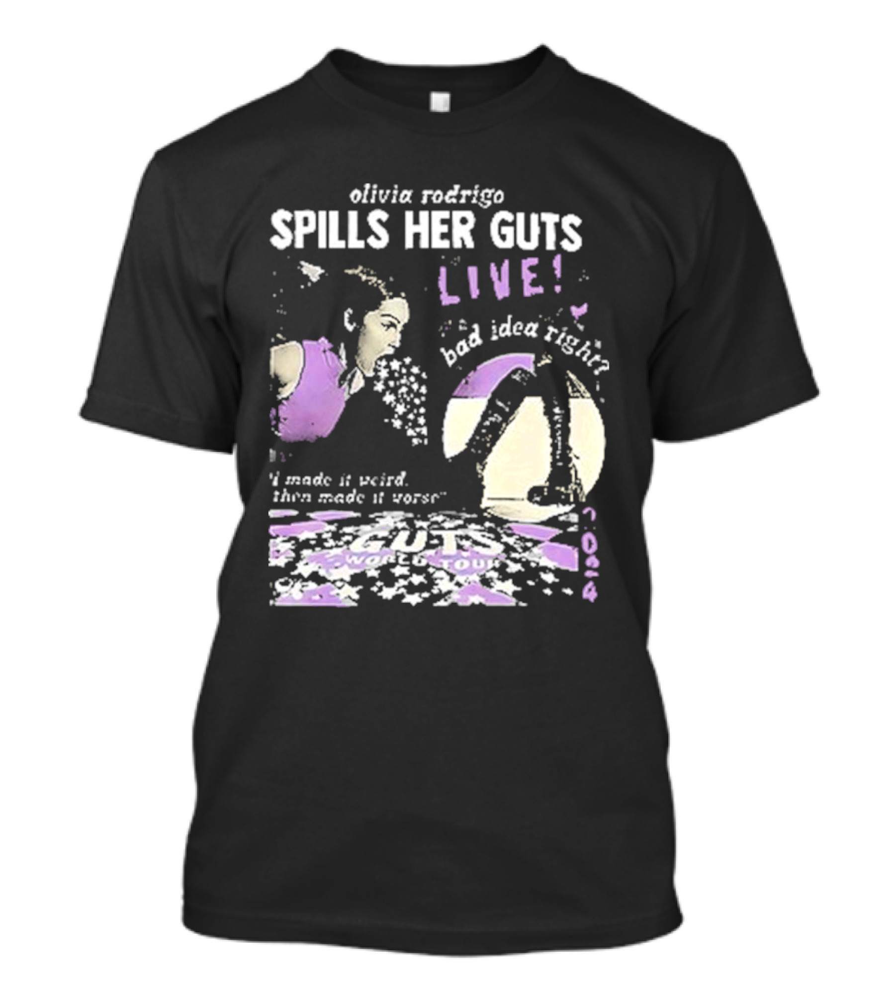 Olivia Rodrigo Spills Her Guts World Tour Live 2024 Bad Idea Right I Made It Weird Then Made It Worse T-Shirt