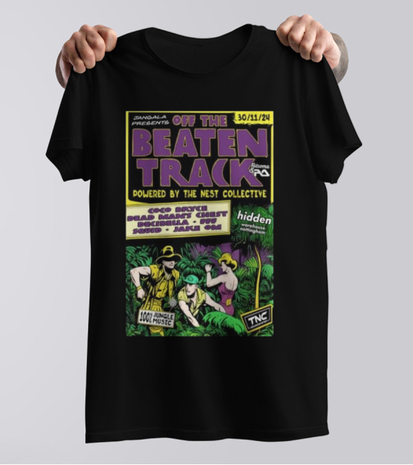 Jangala Presents Off The Beaten Track 30/11/24 Powered By The Nest Collective Hidden Warehouse Nottingham Coco Bryce Dead Man's Chest 100% Jungle Music TNC T-Shirt