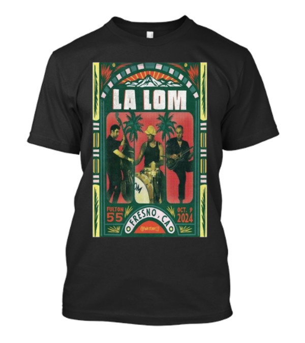 La Lom Live At Fulton 55 Fresno CA October 9 T-Shirt