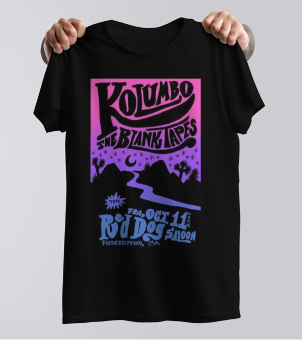 Kolumbo The Blank Tapes Live At Red Dog Saloon Pioneertown Oct 11 T-Shirt