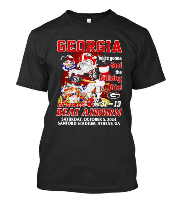 Georgia Bulldogs Beat Auburn Go Dawgs You're Gonna Feel The Bulldog Bite October 5 2024 Athens GA T-Shirt
