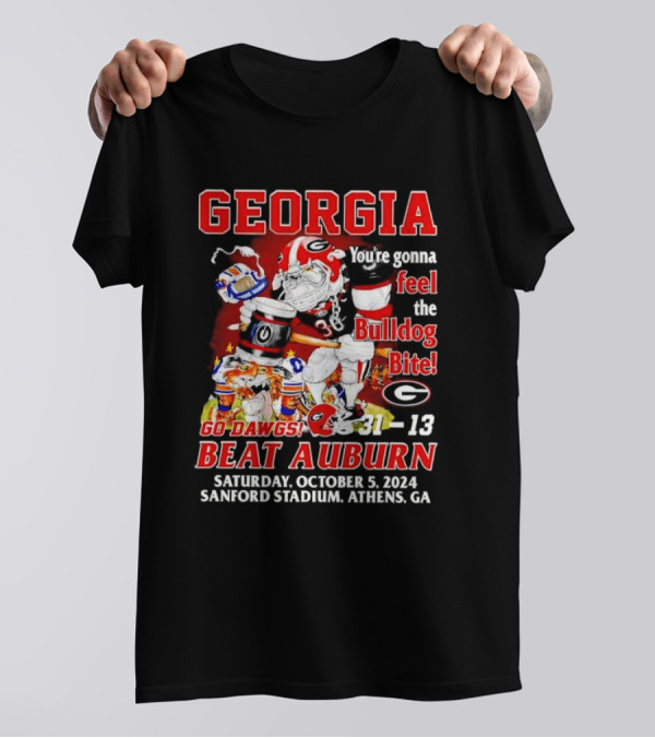 Georgia Bulldogs Beat Auburn Go Dawgs You're Gonna Feel The Bulldog Bite October 5 2024 Athens GA T-Shirt
