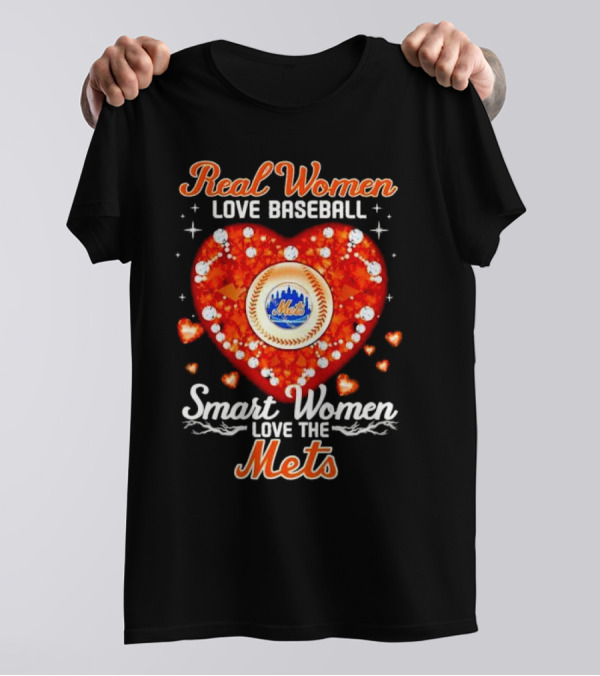 Real Women Love Baseball Smart Women Love The Mets T-Shirt