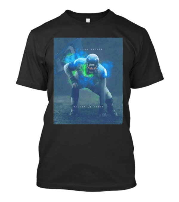 Walter Jones Seattle Seahawks 12 Flag Raiser 71 T-Shirt