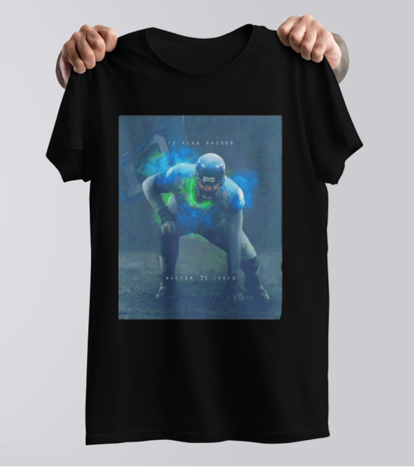 Walter Jones Seattle Seahawks 12 Flag Raiser 71 T-Shirt