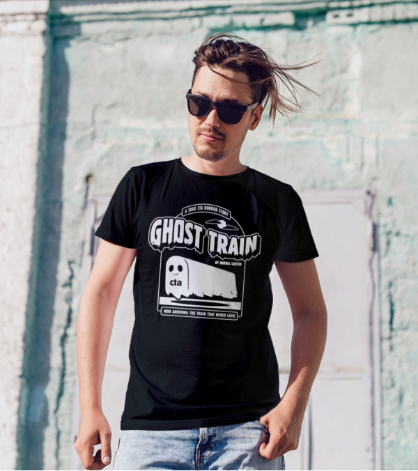 Ghost Train By Dorval Carter A True CTA Horror Story Now Arriving The Train That Never Came T-Shirt
