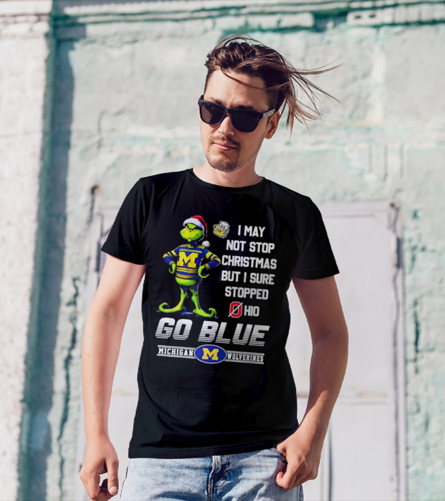 Michigan Wolverines Grinch Go Blue I May Not Stop Christmas But I Sure Stopped Ohio T-Shirt